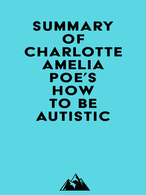 cover image of Summary of Charlotte Amelia Poe's How to Be Autistic